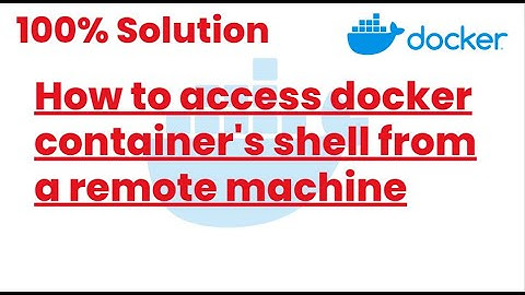 100% Solutions | How to access docker container