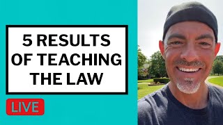 5 Results of Teaching the Law - Matt McMillen Ministries