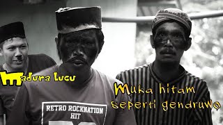 MADURA LUCU.// MUKA HITAM