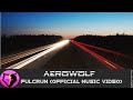 Aerowolf - Fulcrum (Official Music Video)