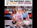 The Partridge Family - Rare Un Released & First time Stereo Songs Part 1.