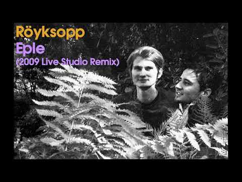 Röyksopp - Eple (2009 Live Studio Remix)