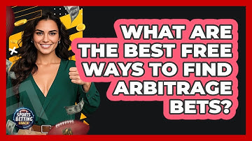 What Are The Best Free Ways To Find Arbitrage Bets? - Your Sports Betting Coach