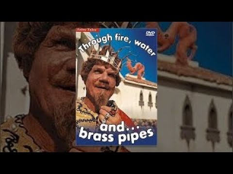 Through Fire, Water and. Brass Pipes movie still