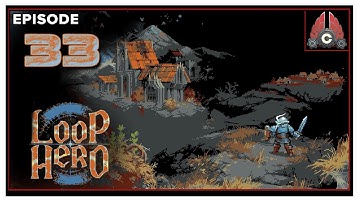 CohhCarnage Plays Loop Hero - Episode 33