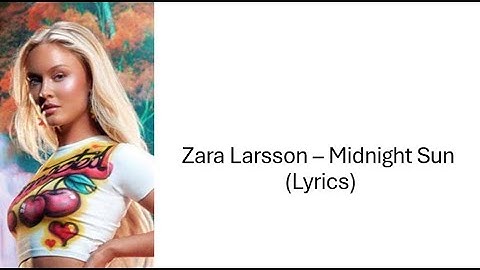 Thumbnail of Zara Larsson - Midnight Sun ( Lyrics )