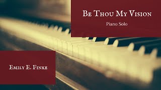 Be Thou My Vision | Piano Solo | Emily E. Finke