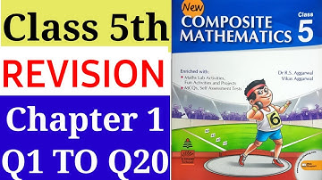 Class 5 Chapter 1 Revision Q1 to Q20 New Composite Mathematics R. S. Aggarwal (Part 1)