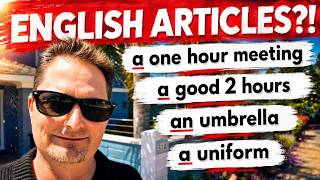 CONFUSING ARTICLES, COMPREHENSIBLE INPUT, a uniform, an umbrella,a one hour meeting,American English