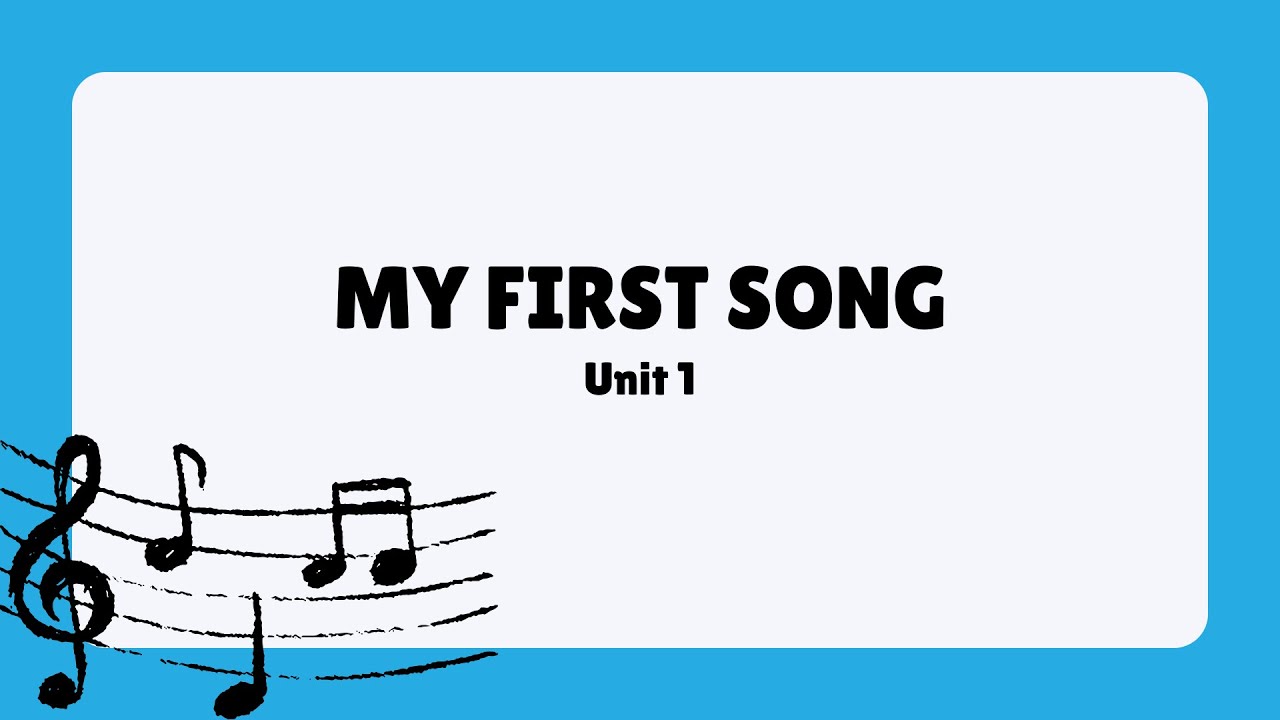 Unit 1: My First Song - YouTube