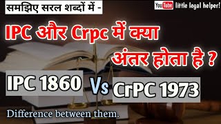 IPC और Crpc में अंतर • Difference between #IPC1860 & #Crpc1973 •Explained in very easy way.