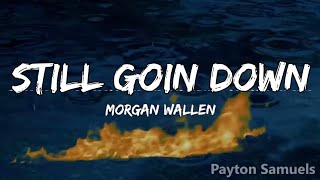 Morgan Wallen - Still Goin Down  (lyrics)