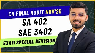 SA 402 & SAE 3402 | CA Final Audit Nov’26 & May’27 | Exam Special Revision | 4-5 marks