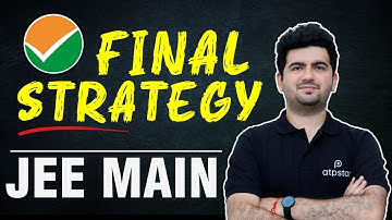 The Final Strategy : Revision , Mock test , Motivation |  JEE Main 2023 | ATP STAR kota