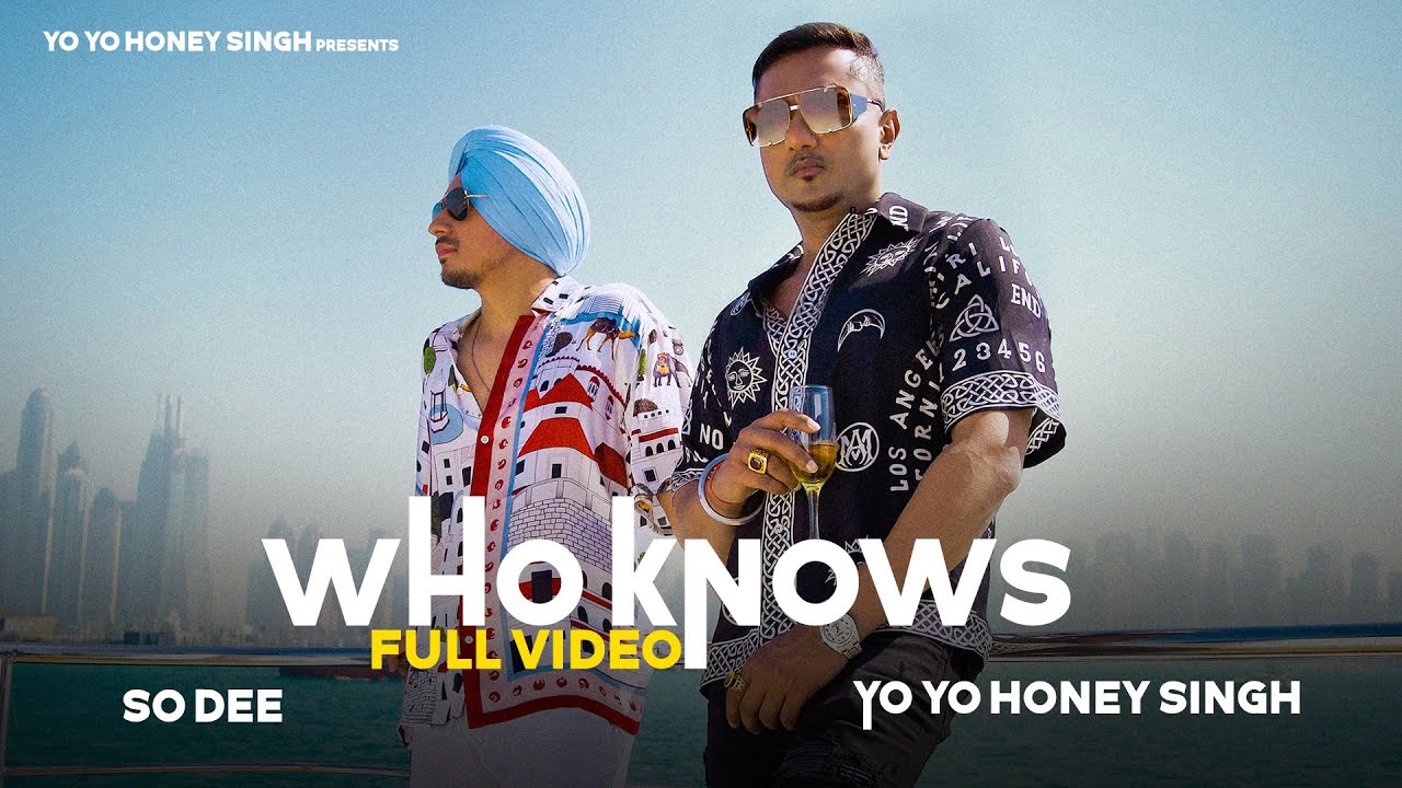 Honey Singh Xxx Video - Who Knows | So Dee | Yo Yo Honey Singh | Full Song - YouTube