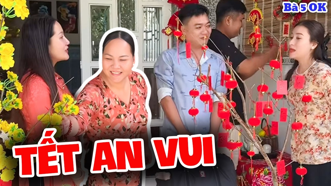 Tết An Vui | Bà 5 Ô Kê