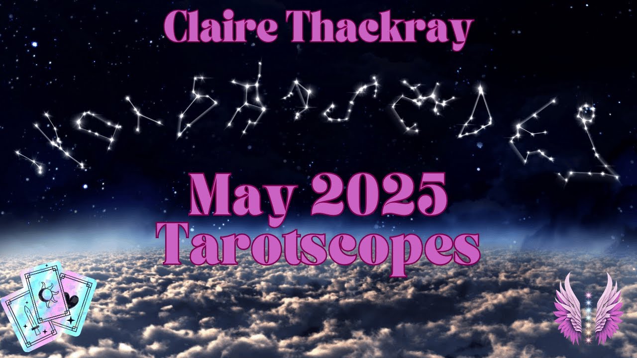 May 2025 Tarotscopes (ALL SIGNS) Time Stamped