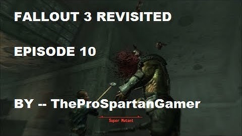 FALLOUT 3 - REVISITED SERIES - EPISODE  10 - GEORGETOWN /THE MALL METRO