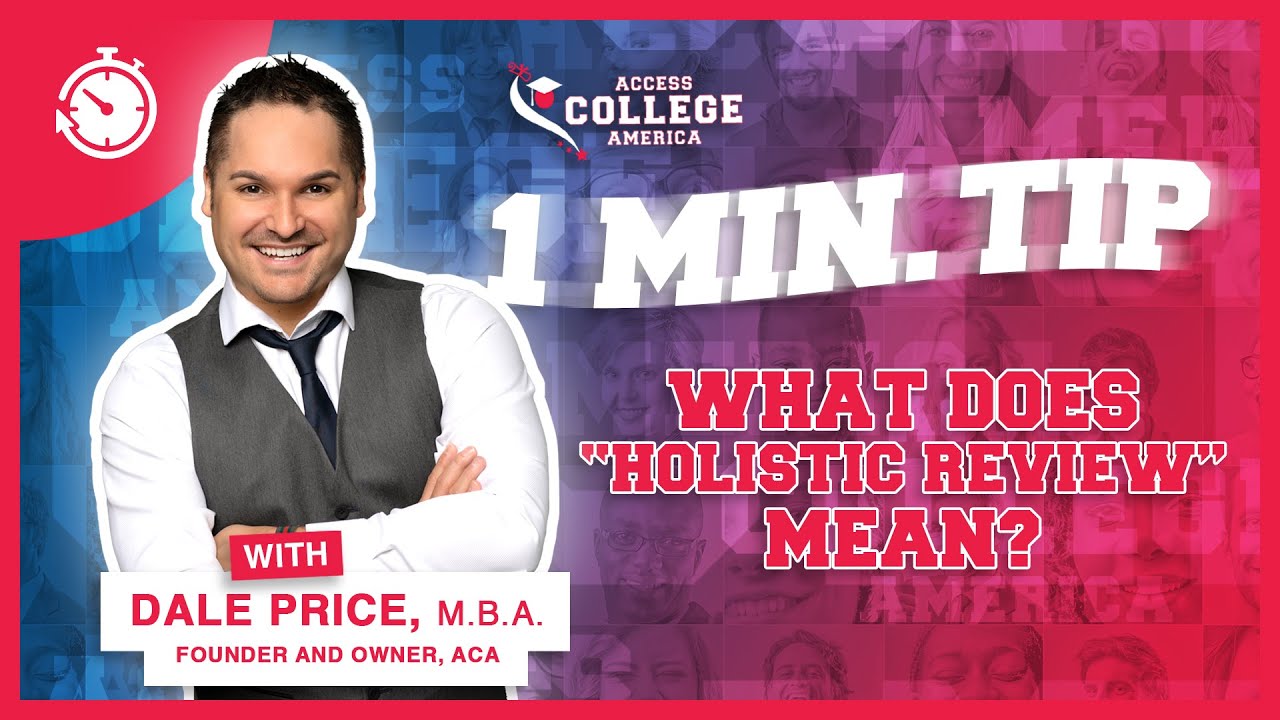 1 MINUTE TIP: What does "Holistic Review" Mean