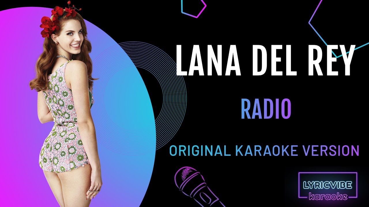 Lana Del Rey - Radio - Karaoke/Lyrics