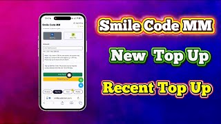 Smile Code MM (New Top Up & Recent Top Up )