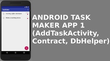 ANDROID TASK MAKER APP 1 (AddTaskActivity, Contract, DbHelper)