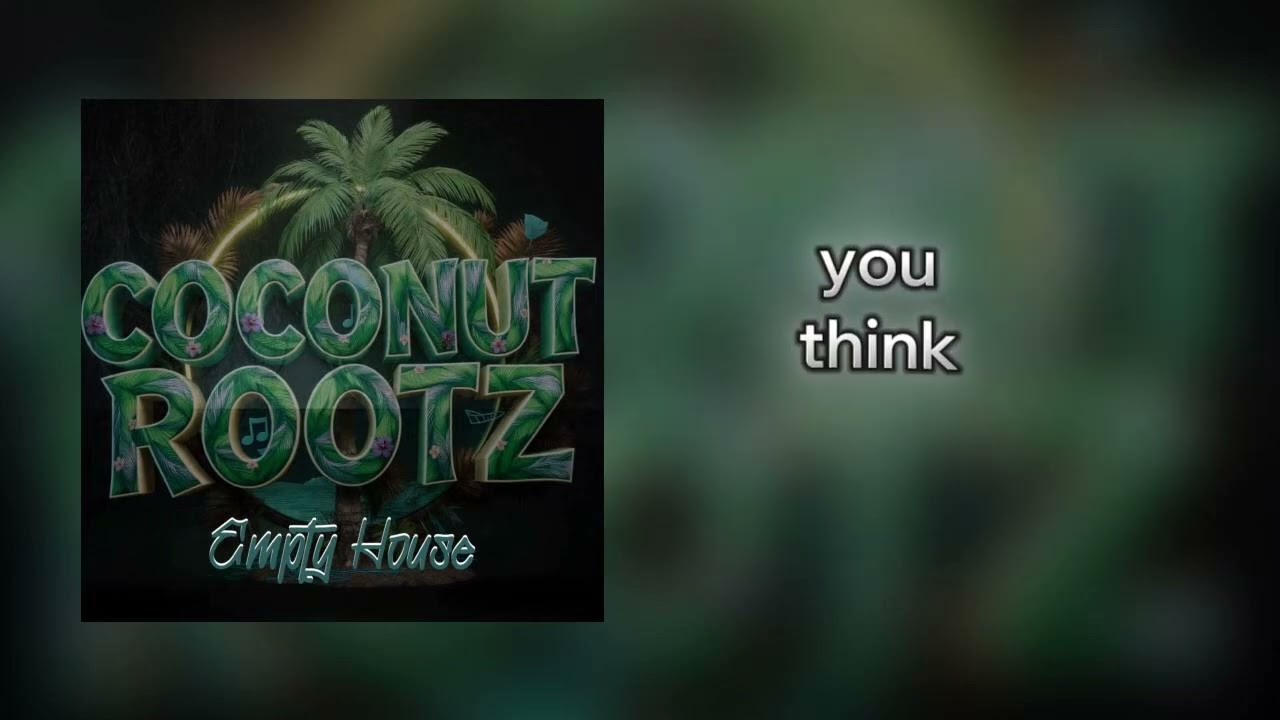 Watch Empty House - Coconut Rootz (Lyrics) on YouTube Watch Empty House - Coconut Rootz (Lyrics) on YouTube