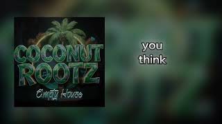 Empty House - Coconut Rootz (Lyrics)