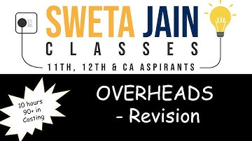 Quick Cost Revision| Overhead Costing | CA Inter July 2021 | 10 hours for 90+ | By CA Sweta Jain