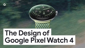 The Design of Google Pixel Watch 4