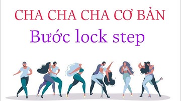 Cha cha cha cơ bản / Bước lock step
