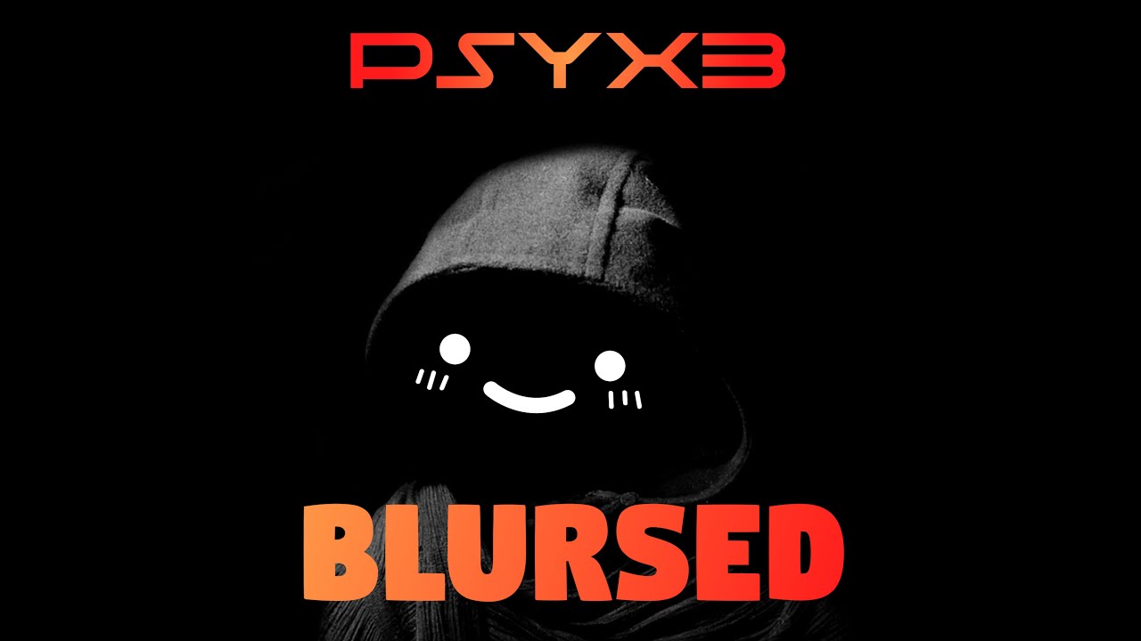 Psyx3 - Blursed [Frenchcore]
