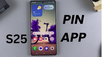 How To Pin An App On Samsung Galaxy S25/S25 Ultra