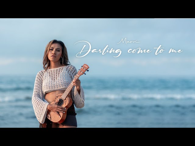 DARLING COME TO ME - Marvi (Official Music Video) class=