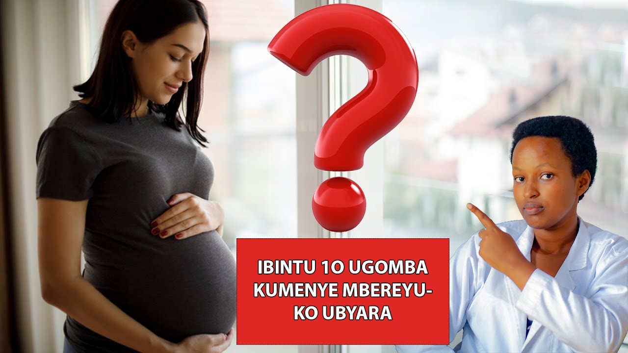 IBINTU 10 UGONBA KUMENYA MBERE Y'UKO UBYARA!