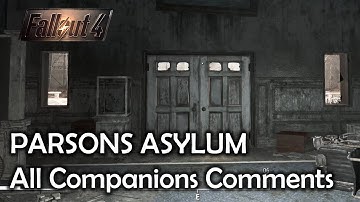 Fallout 4 - Parsons asylum - All Companions Comments