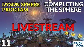 Dyson Sphere Program Ending - Ep 11