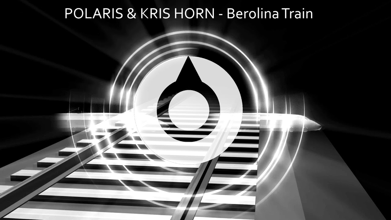 Watch POLARIS & KRIS HORN - Berolina Train on YouTube Watch POLARIS & KRIS HORN - Berolina Train on YouTube