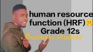 Human Resource function business studies grade 12 notes (exam guide)