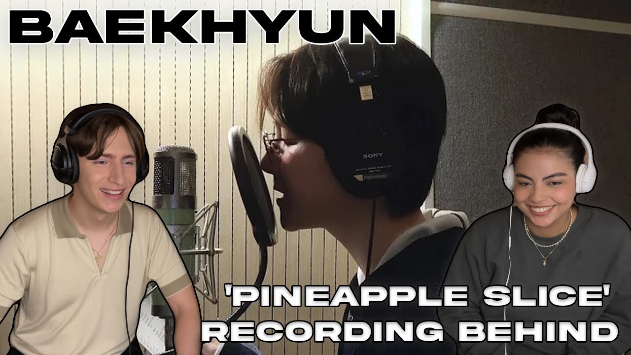 Music Producer Explains How BAEKHYUN Recorded 'Pineapple Slice' ㅣ 'Pineapple Slice' Behind Reaction