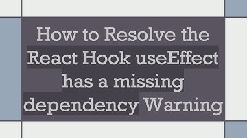 How to Resolve the React Hook useEffect has a missing dependency Warning