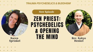 Rev. Kokyo Henkel — Zen Priest on Psychedelics and the opening of the mind