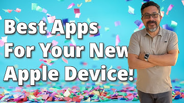 Best Apps For Your New Apple Device!