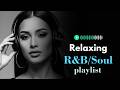 Relax R&amp;B Mix Soul - Smooth Jazz Chill Love Songs &amp; Cozy Vibes