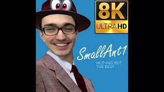 SmallAnt1 - Fly Me To The Moon, but in glorious 8K Ultra HD