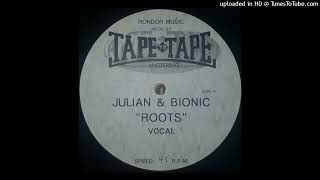 Julian &amp; Bionic - &#39;&#39;Roots&#39;&#39; (Vocal) Speed Garage