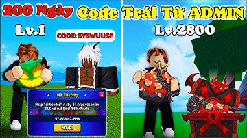 [BloxFruit] 200 Ngày Chỉ Dùng Trái Từ Hộp Quà Của ADMIN Code Trái Siu Ngon