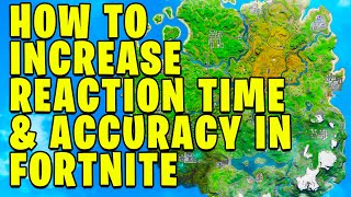 How to get better at fortnite! | increase reaction time and accuracy!