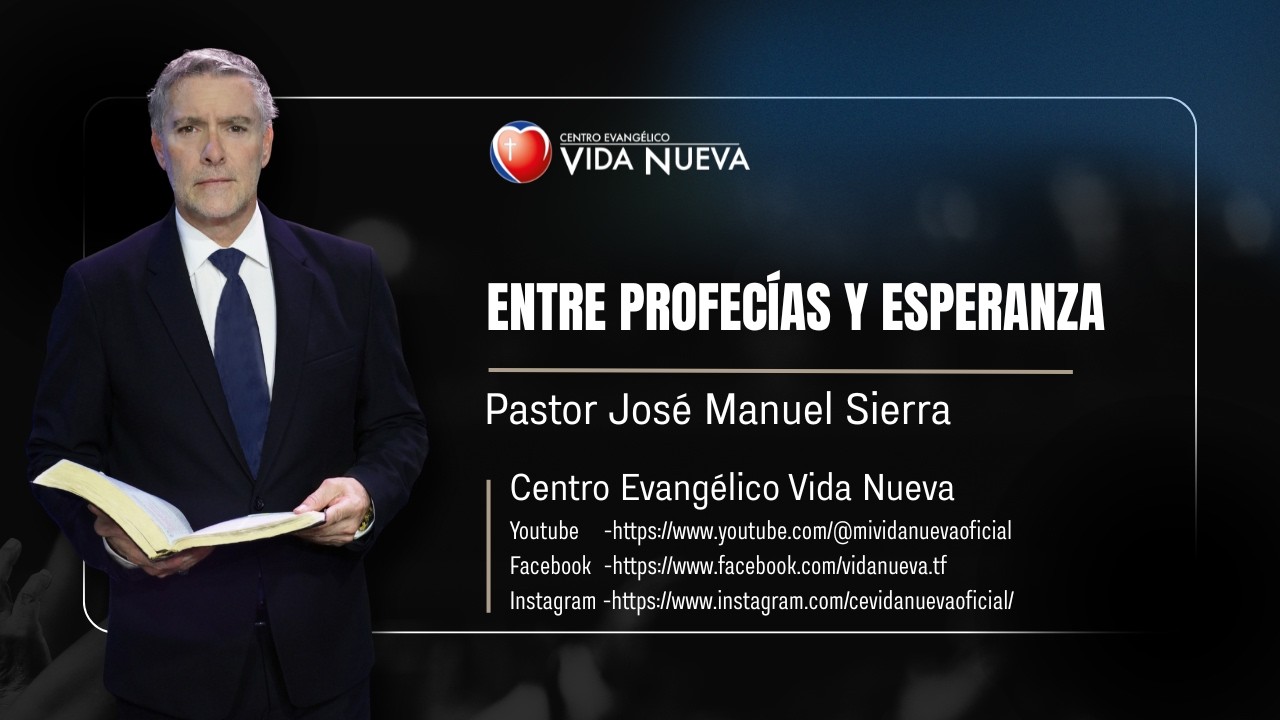 "Entre profecías y esperanza", por el pastor José Manuel Sierra - YouTube