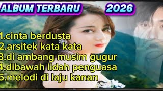 ALBUM TERBARU20261.cinta berdusta2.arsitek kata kata3.di ambang musim gugur@lajukanan